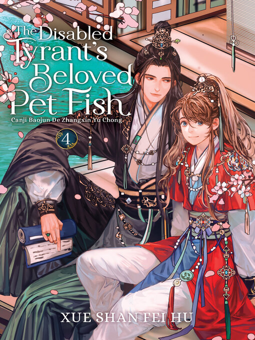 Cover image for The Disabled Tyrant's Beloved Pet Fish: Canji Baojun De Zhangxin Yu Chong, Volume 4